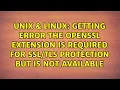 Getting error The openssl extension is required for protection but is not available