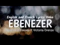 Nathaniel Bassey - Ebenezer ft Victoria Orenze || English & French Lyrics Video || Kingdom Studio ||