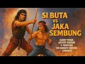 Download Lagu SI BUTA VS JAKA SEMBUNG (1983) - 🎬 Full Movie - Film Aksi Klasik Indonesia 🏆