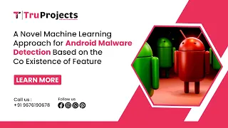 A Novel Machine Learning Approach for Android Malware Detection Based on the Co Existence of Feature