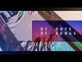 Download Lagu 31 DAYS, 31 SONGS - a continuous mix