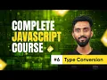 Type Conversion in JavaScript Day 6 Complete JavaScript Crash Course Tap Academy