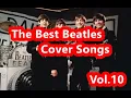 Lagu The Best Beatles Cover Songs Vol 10