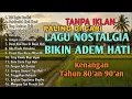 Lagu TANPA IKLAN __ LAGU NOSTALGIA INDONESIA TH 80an 90an POPULER