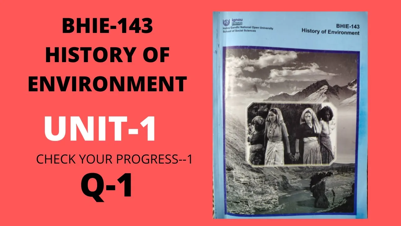 BHIE-143# UNIT-1# Studying environmental concerns in History