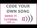 Sonic Pi - Code Your Own Song Tutorial