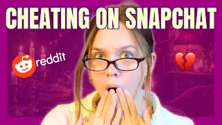 I Found My Partner Cheating Through Snapchat Reading Reddit Stories With Updates