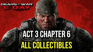 All Collectibles in Act 3 Chapter 6 - Gears of War E Day (Desperate Measures)