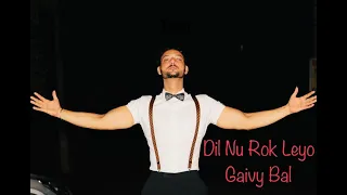 DIL NU ROK LEYO l Gaivy Bal l New Punjabi Song 2022 l