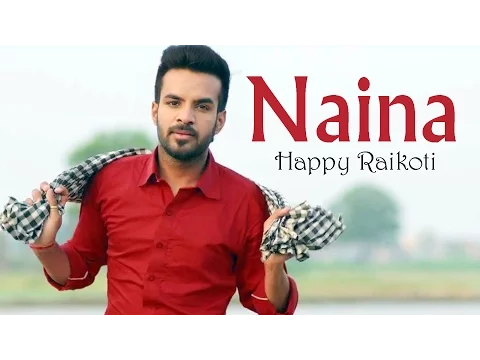 Download MP3 Naina (Full Audio Song ) - Happy Raikoti - New Punjabi Songs