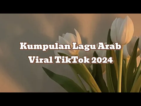 Download MP3 Kumpulan Lagu Arab Viral Tiktok 2024