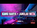 Lagu KAMU NANYA x JAMILAH WETA (New Remix) | irsal palevi | lagu joget acara🕺
