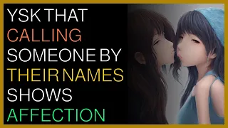 Reddit stories You should know YSK that calling someone by their names shows affection