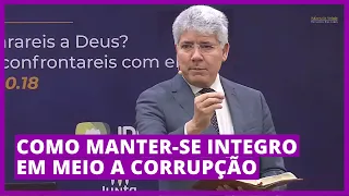 COMO MANTER-SE INTEGRO EM MEIO A CORRUPÇÃO - Hernandes Dias Lopes