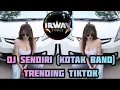 Download Lagu DJ SENDIRI (Kotak Band) | Aku Terus Bertahan Kucoba Untuk Lupakan | Dj Trending Terbaru Viral TikTok