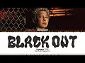Lagu CHANYEOL (찬열) - 'Black Out' Lyrics [Color Coded_Han_Rom_Eng]