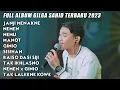 Lagu GILGA SAHID FULL ALBUM TERBARU 2023 | JANJI MENAKNE, NEMEN, NEMU, MANOT, GINIO