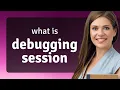 Debugging Session Unraveling the Mysteries of Code