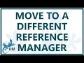 EndNote How to move references from one reference manager to another