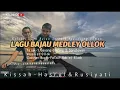 LAGU BAJAU MEDLEY OLLOK feat NABIEL BLACK