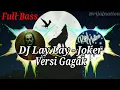 Download Lagu DJ Lay Lay Lay ( Joker ) Full Bass Versi Gagak Remix Jaipong