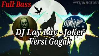 dj lay lay lay joker full bass versi gagak remix jaipong