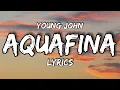 Young Jonn - Aquafina (lyrics Music Video)