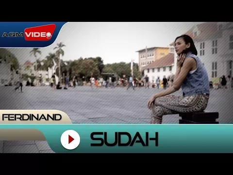 Download MP3 Ferdinand- Sudah | Official Music Video