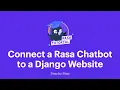 Connect a Rasa Chatbot to a Django Website Rasa Tutorial