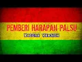Download Lagu PEMBERI HARAPAN PALSU - REGGAE VERSION (video lirik)