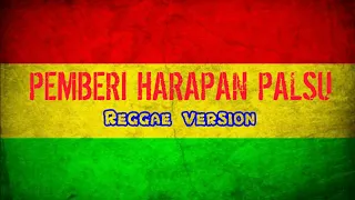 PEMBERI HARAPAN PALSU - REGGAE VERSION (video lirik)