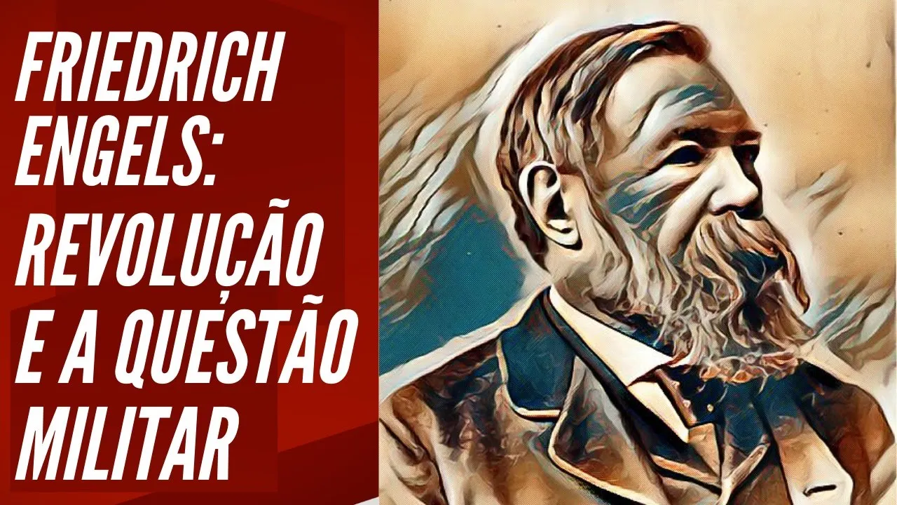 Friedrich Engels: revolução e a questão militar