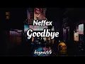 NEFFEX - Goodbye