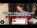 DJ SUDAH PAHAM KAN SEJAUH INI SLOW | DJ SEDIA AKU SEBELUM HUJAN VIRAL TIKTOK TERBARU 2025