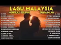 Lagu Malaysia Kompilasi Tebaik \u0026 Terpopuler (TANPA IKLAN) -Pengantar Tidur