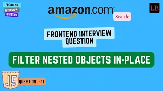 Frontend Interview Question at Amazon Seattle Filter Nested Objects