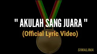 Download SIWALIMA - AKULAH SANG JUARA (OFFICIAL LYRIC VIDEO) MP3