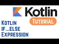 Kotlin Tutorial for Beginners - Kotlin if-else expression With Example