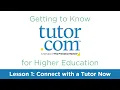 Tutor com for Higher Education Lesson 1 Connect with a Tutor Now