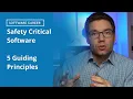 Embedded Safety Critical Software 5 Guiding Principles