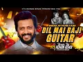 Lagu Dil Main Baji Guitar ( Circuit Mix ) | Riteish D | It's Rohan Remix | Dekha Jo Tujhe Yaar Dj Song |