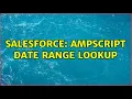 Salesforce Ampscript date range lookup 2 Solutions