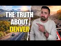 The Truth About Living in Denver Colorado What No One Tells You