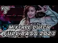 Download Lagu DJ MIXTAPE DUTCH FULL BASS 2023 (BOOTLEG) VOL 5