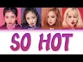 Download Lagu BLACKPINK - SO HOT (Color Coded Lyrics Eng/Rom/Han)