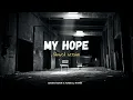 Download Lagu MY HOPE Nasheed (Sinan Noor) - SLOWED VERSION | Sinan Noor x Rabiul Rhmn