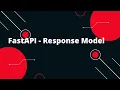 Python FastAPI Tutorial FastAPI - Response Model