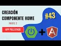 43 App Fullstack Creacion del componente Home Parte 2