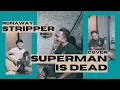 Download Lagu Superman Is Dead - Runaway Stripper (Doph Ft. Otto Cover)