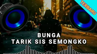 Download DJ TARIK SISS SEMONGKO(BUNGA) FULL BASS MP3